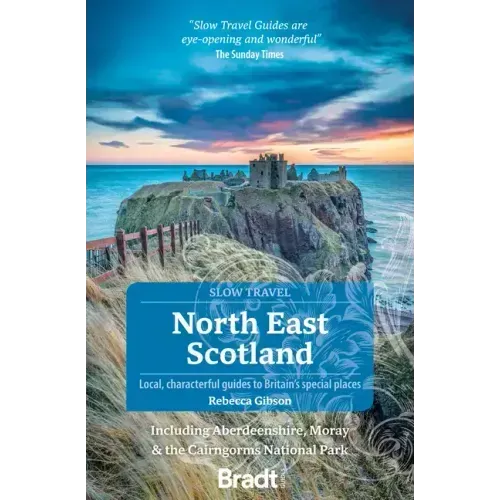 North East Scotland: Including Aberdeenshire, Moray and the Cairngorms National Park