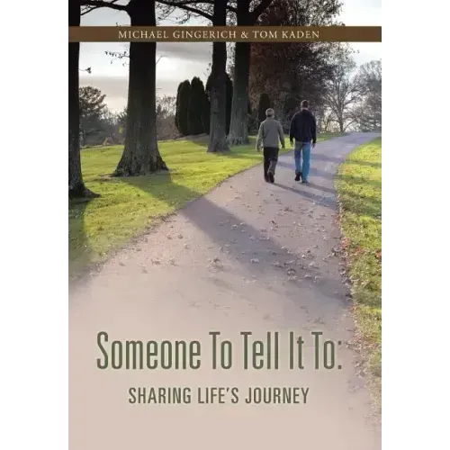 Someone to Tell It to: Sharing Life's Journey