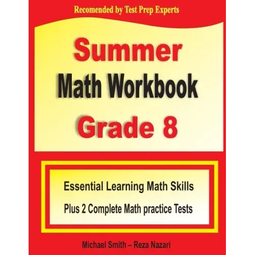Summer Math Workbook Grade 8: Essential Learning Math Skills Plus Two Complete Math Practice Tests