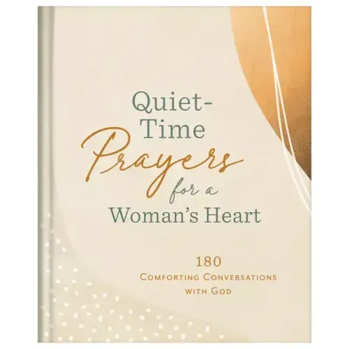 Quiet-Time Prayers for a Woman's Heart: 180 Comforting Conversations with God
