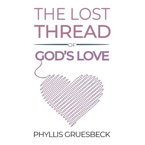 The Lost Thread of God's Love