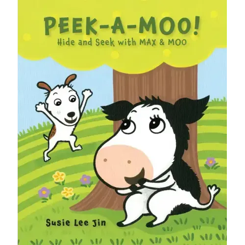 Peek-A-Moo!: Hide and Seek with Max and Moo