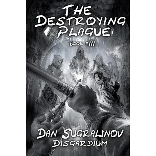 The Destroying Plague (Disgardium Book #3): LitRPG Series