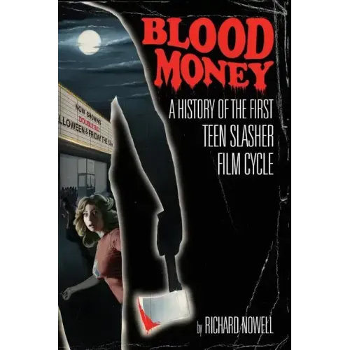 Blood Money: A History of the First Teen Slasher Film Cycle