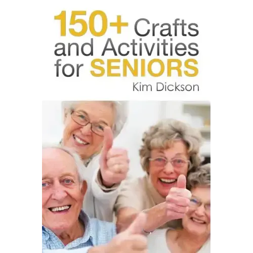 150+ Crafts and Activities for Seniors