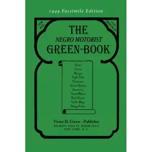 The Negro Motorist Green-Book: 1949 Facsimile Edition