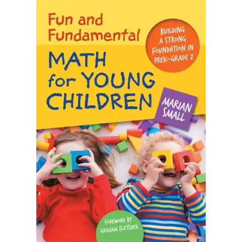 Fun and Fundamental Math for Young Children: Building a Strong Foundation in Prek-Grade 2