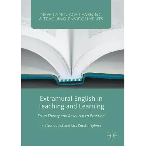 Extramural English in Teaching and Learning: From Theory and Research to Practice