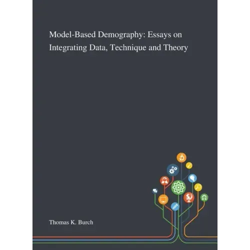 Model-Based Demography: Essays on Integrating Data, Technique and Theory