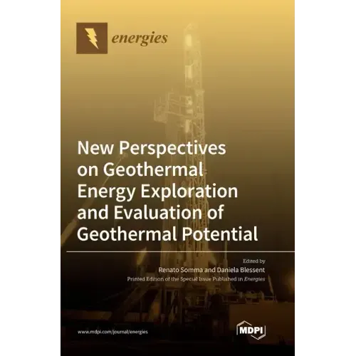 New Perspectives on Geothermal Energy Exploration and Evaluation of Geothermal Potential