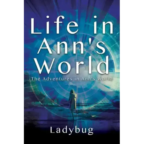 Life in Ann's World: The Adventures in Ann's World
