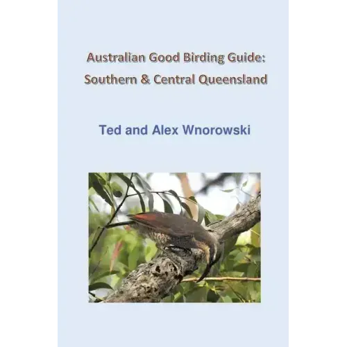 Australian Good Birding Guide: Southern & Central Queensland