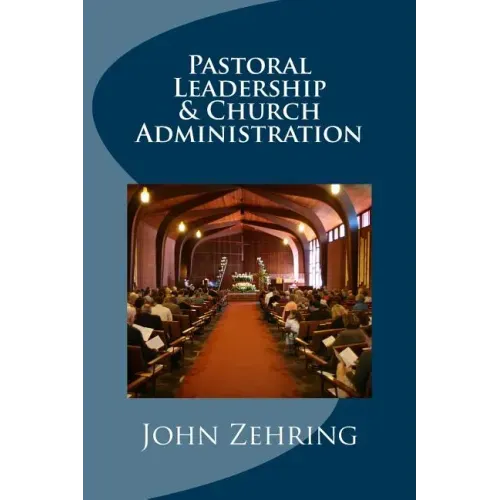 Pastoral Leadership and Church Administration