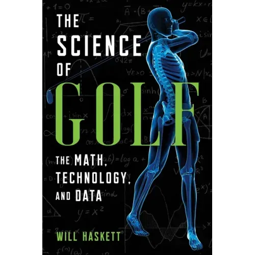 The Science of Golf: The Math, Technology, and Data
