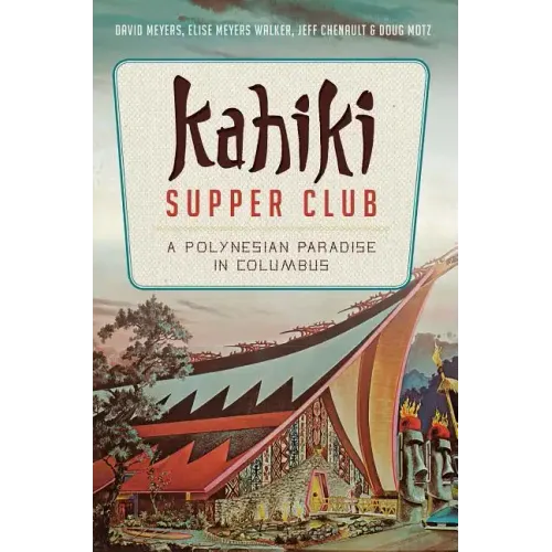Kahiki Supper Club: A Polynesian Paradise in Columbus