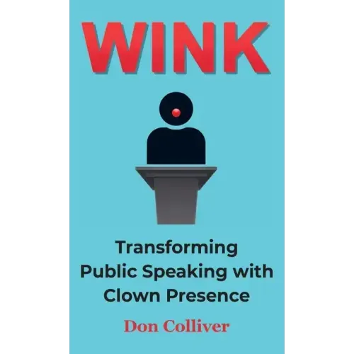 Wink: Transforming Public Speaking with Clown Presence