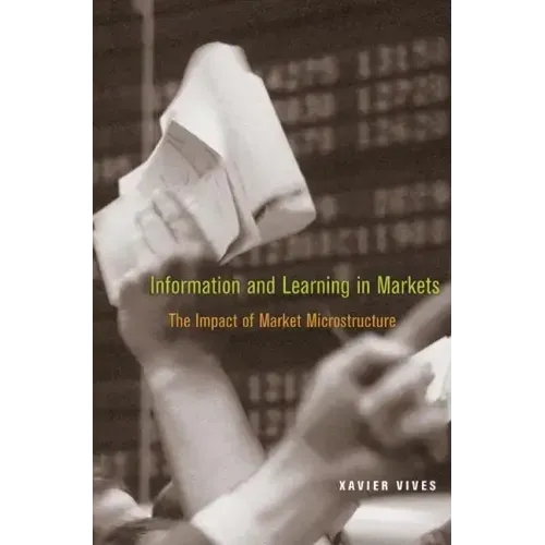 Information and Learning in Markets: The Impact of Market Microstructure