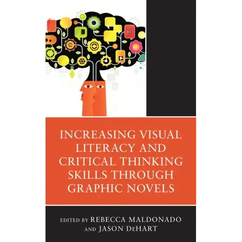 Increasing Visual Literacy and Critical Thinking Skills through Graphic Novels