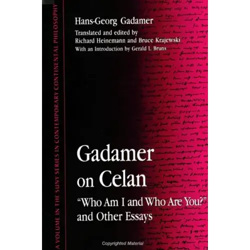 Gadamer on Celan: "Who Am I and Who Are You?" and Other Essays