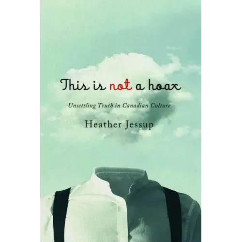 This Is Not a Hoax: Unsettling Truth in Canadian Culture