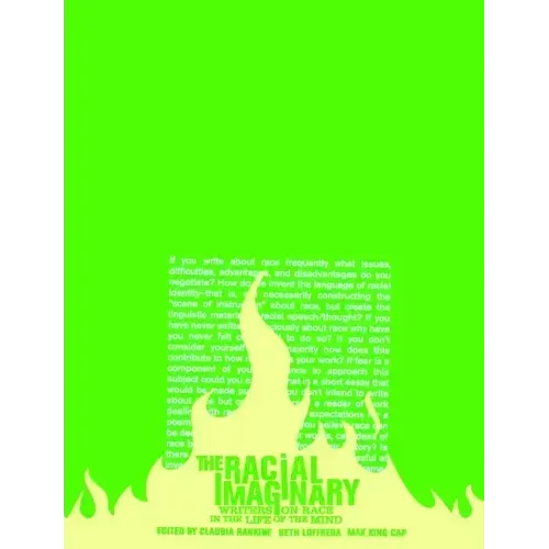 The Racial Imaginary: Writers on Race in the Life of the Mind