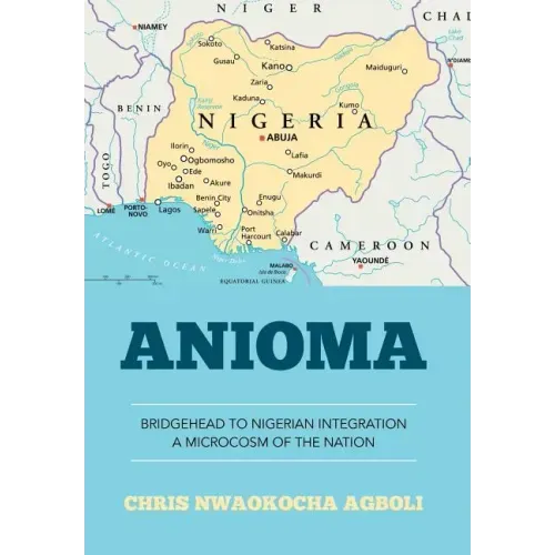 Anioma: Bridgehead to Nigerian Integration A Microcosm of the Nation