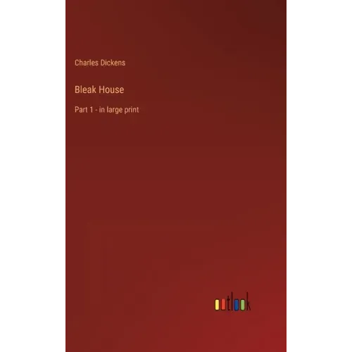 Bleak House: Part 1 - in large print