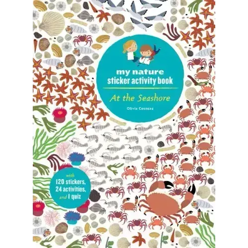 At the Seashore: My Nature Sticker Activity Book (Ages 5 and Up, with 120 Stickers, 24 Activities and 1 Quiz): My Nature Sticker Activity Book
