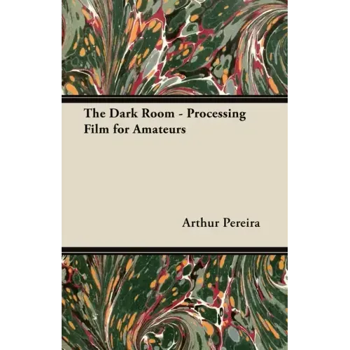 The Dark Room - Processing Film for Amateurs
