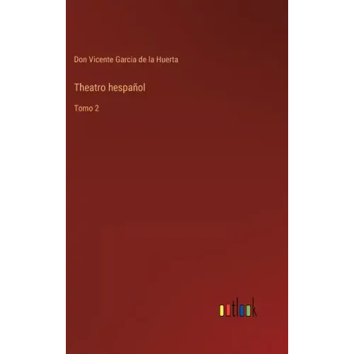 Theatro hespañol: Tomo 2