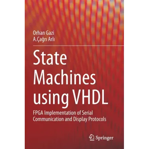 State Machines Using VHDL: FPGA Implementation of Serial Communication and Display Protocols