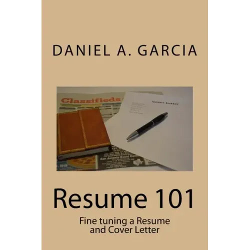 Resume 101: Fine tuning a Resume and Cover Letter