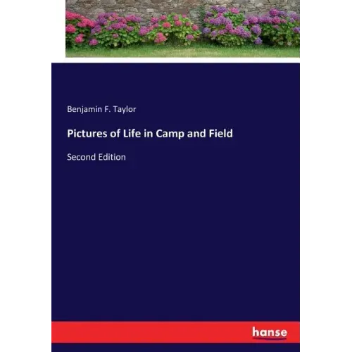 Pictures of Life in Camp and Field: Second Edition