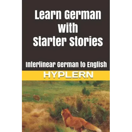 Learn German with Starter Stories: Interlinear German to English