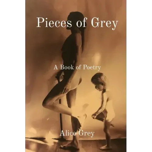 Pieces of Grey: A Book of Poetry