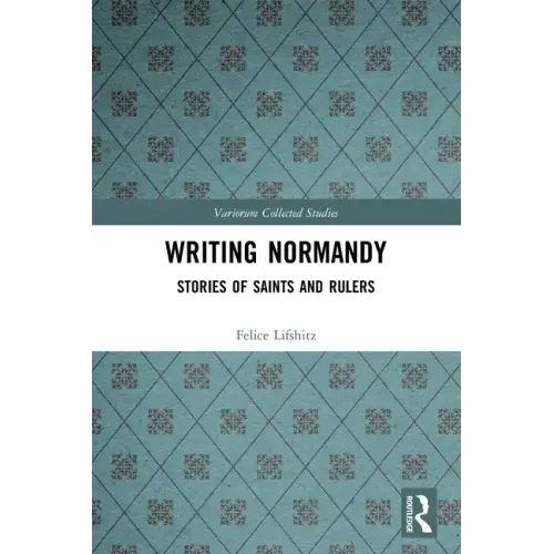 Writing Normandy: Stories of Saints and Rulers