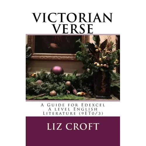 VICTORIAN VERSE A Guide for Edexcel A level English Literature (9ET0/3)