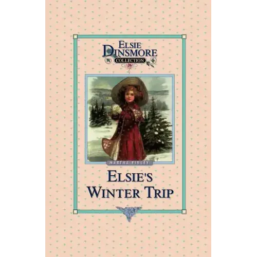 Elsie's Winter Trip, Book 26