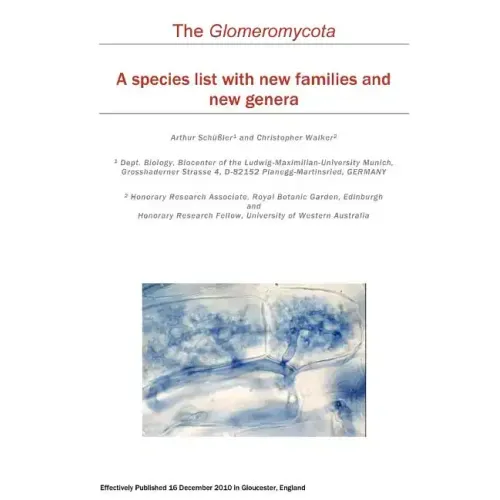 The Glomeromycota: A species list with new families and new genera