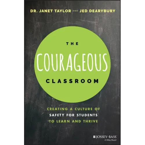 The Courageous Classroom: Creating a Culture of Safety for Students to Learn and Thrive