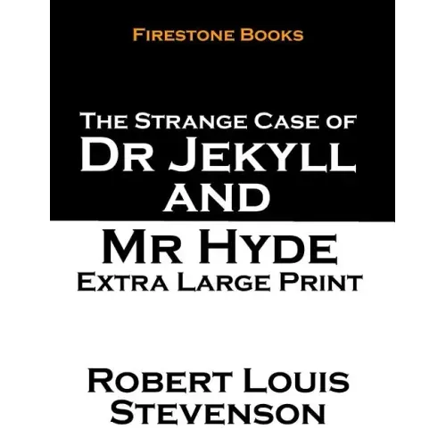The Strange Case of Dr Jekyll and Mr Hyde: Extra Large Print