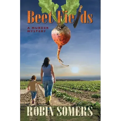 Beet Fields: A Murder Mystery