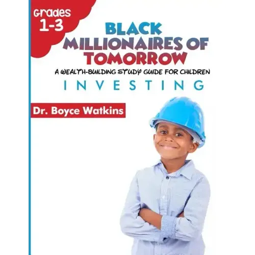 The Black Millionaires of Tomorrow: A Wealth-Building Study Guide for Children (Grades 1st - 3rd): : Investing