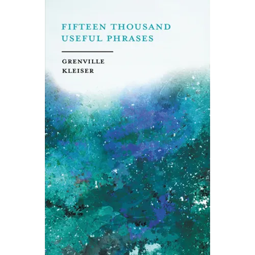 Fifteen Thousand Useful Phrases - A Practical Handbook: Pertinent Expressions, Striking Similes, Literary, Commercial, Conversational, and Oratorical