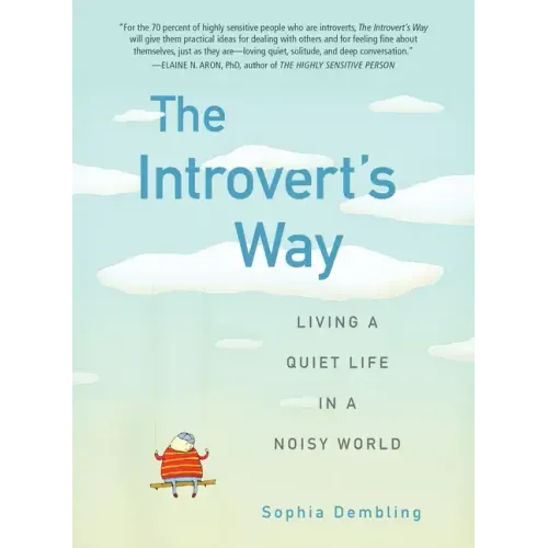 The Introvert's Way: Living a Quiet Life in a Noisy World