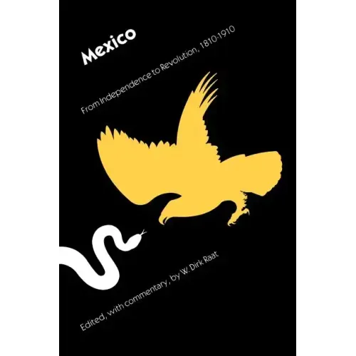 Mexico: From Independence to Revolution, 1810-1910