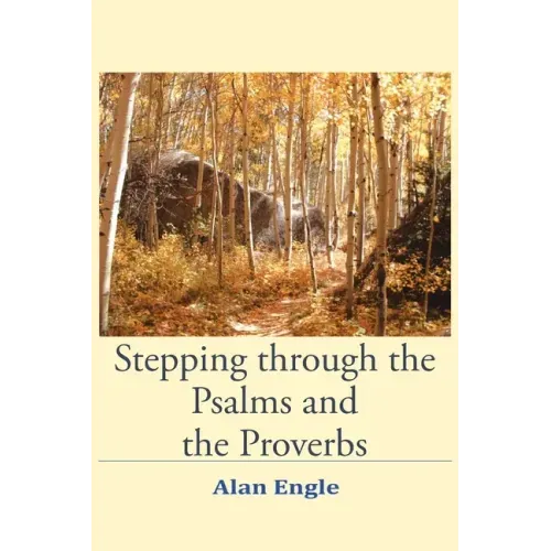 Stepping through the Psalms and the Proverbs