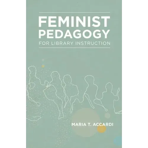 Feminist Pedagogy for Library Instruction