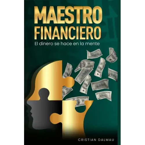 Maestro Financiero: El Dinero Se Hace En La Mente