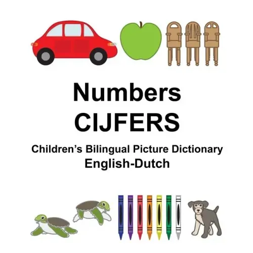 English-Dutch Numbers/CIJFERS Children's Bilingual Picture Dictionary